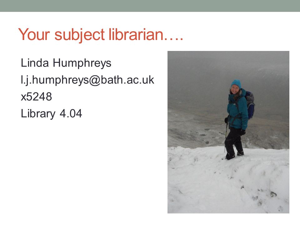 Your subject librarian…. Linda Humphreys x5248 Library 4.04