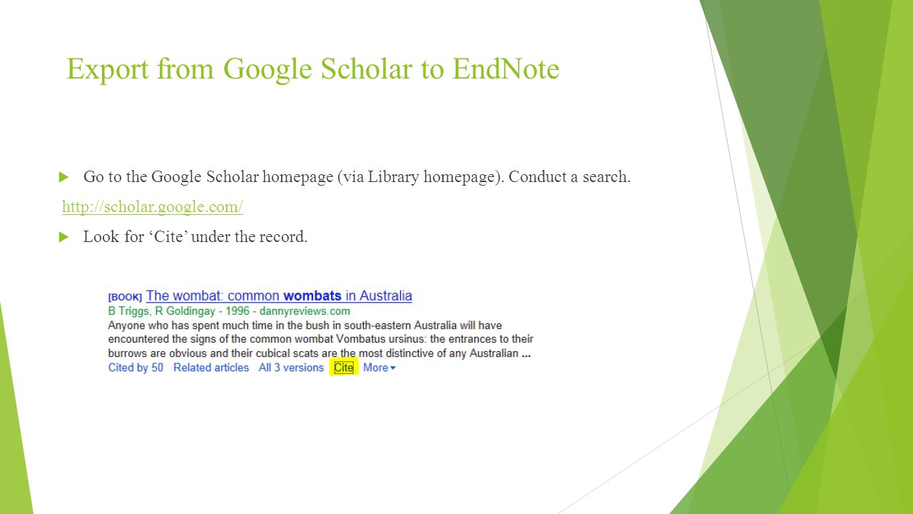Export from Google Scholar to EndNote  Go to the Google Scholar homepage (via Library homepage).
