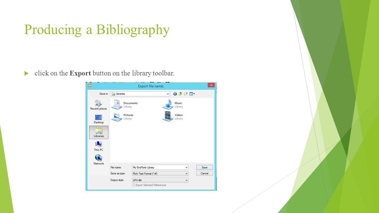 Producing a Bibliography  click on the Export button on the library toolbar.