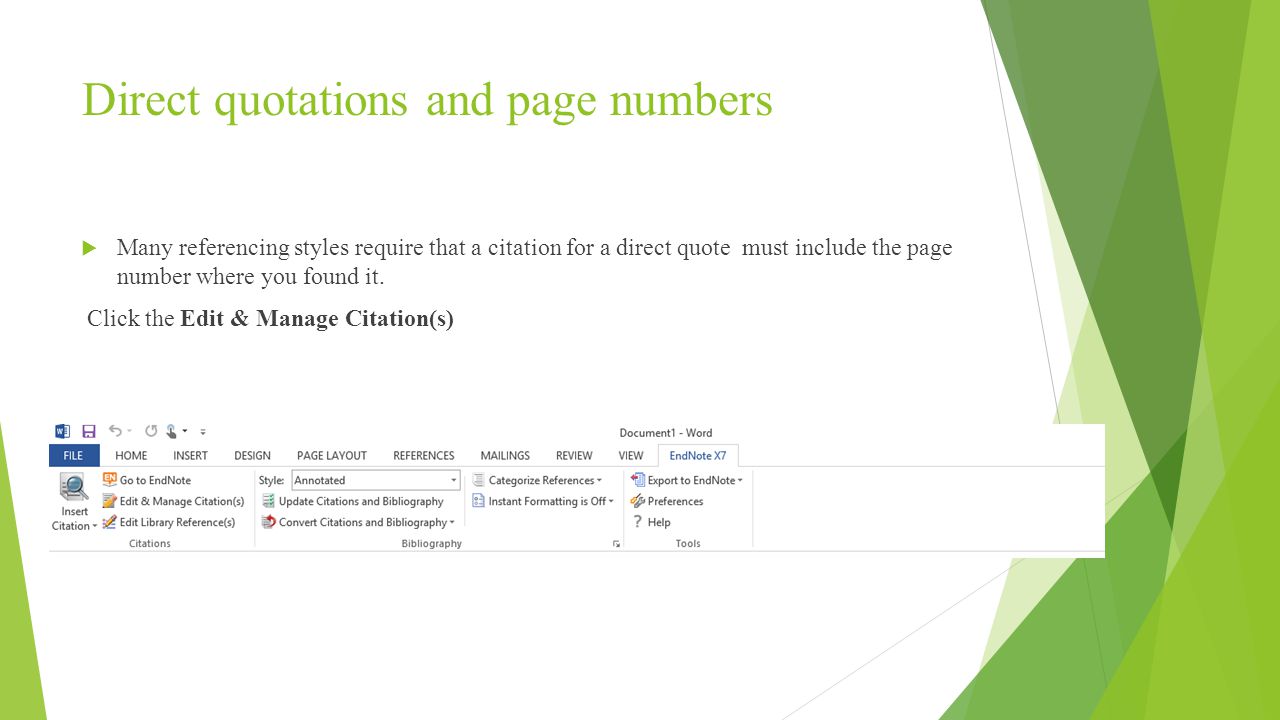 Direct quotations and page numbers  Many referencing styles require that a citation for a direct quote must include the page number where you found it.