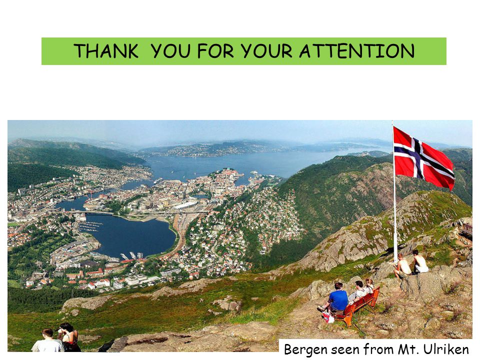 13 THANK YOU FOR YOUR ATTENTION Bergen seen from Mt. Ulriken