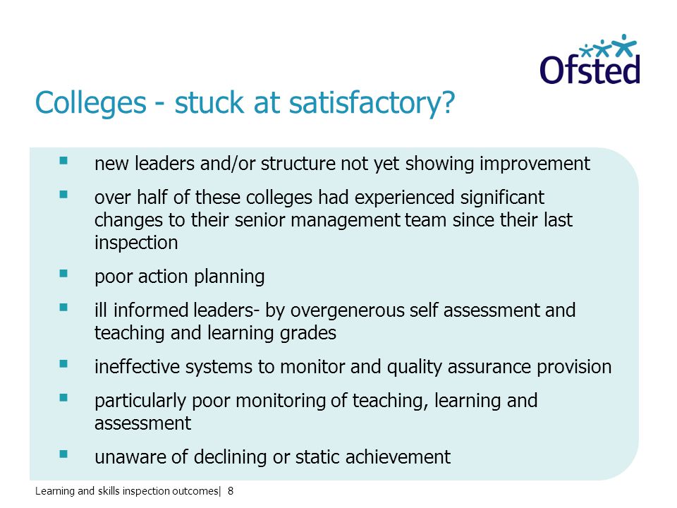 Learning and skills inspection outcomes| 8 Colleges - stuck at satisfactory.