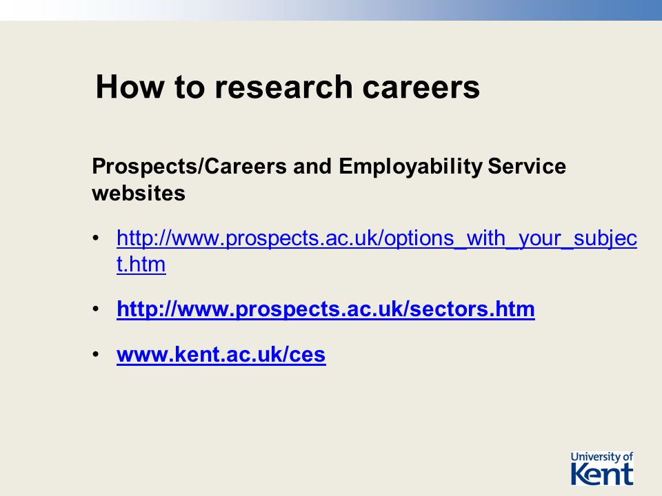 How to research careers Prospects/Careers and Employability Service websites   t.htmhttp://  t.htm