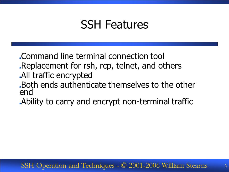 SSH Operation and Techniques - © William Stearns 1 SSH Operation and  Techniques The Swiss Army Knife of encryption tools… - ppt download