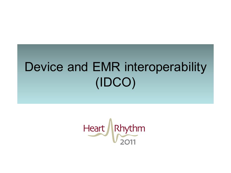 Device and EMR interoperability (IDCO)
