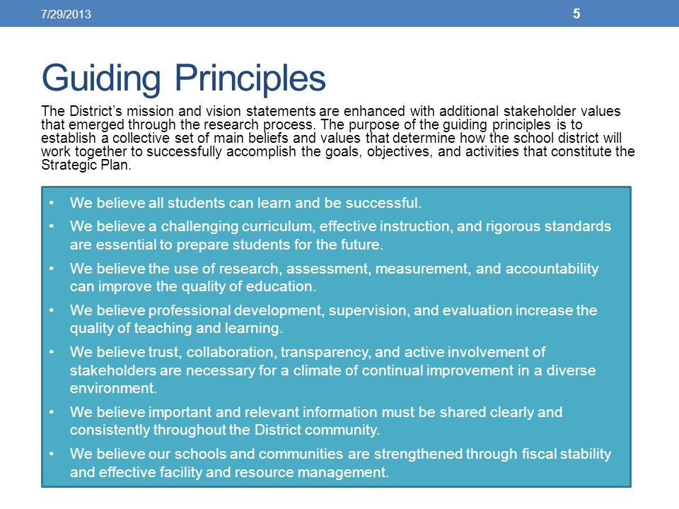 Guiding Principles The District’s mission and vision statements are enhanced with additional stakeholder values that emerged through the research process.