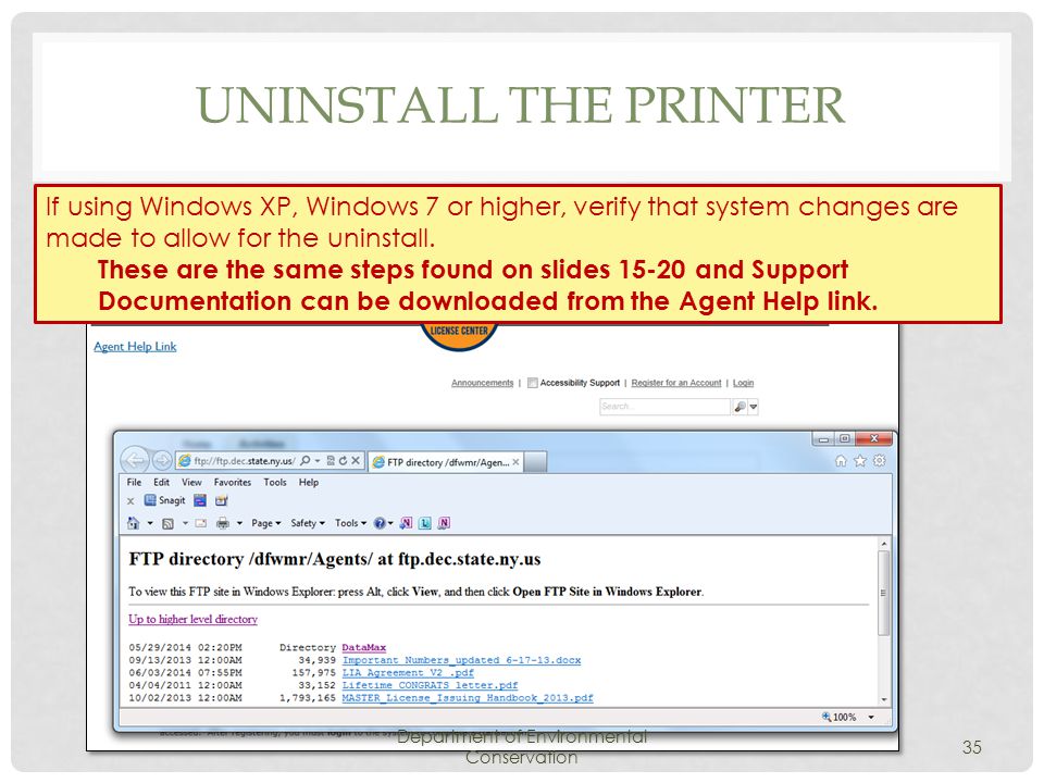 UNINSTALL THE PRINTER Department of Environmental Conservation 35 If using Windows XP, Windows 7 or higher, verify that system changes are made to allow for the uninstall.