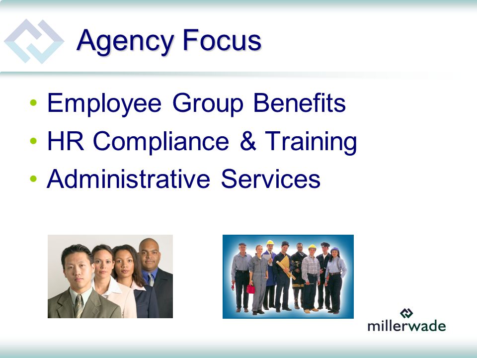 Agency Focus Employee Group Benefits HR Compliance & Training Administrative Services