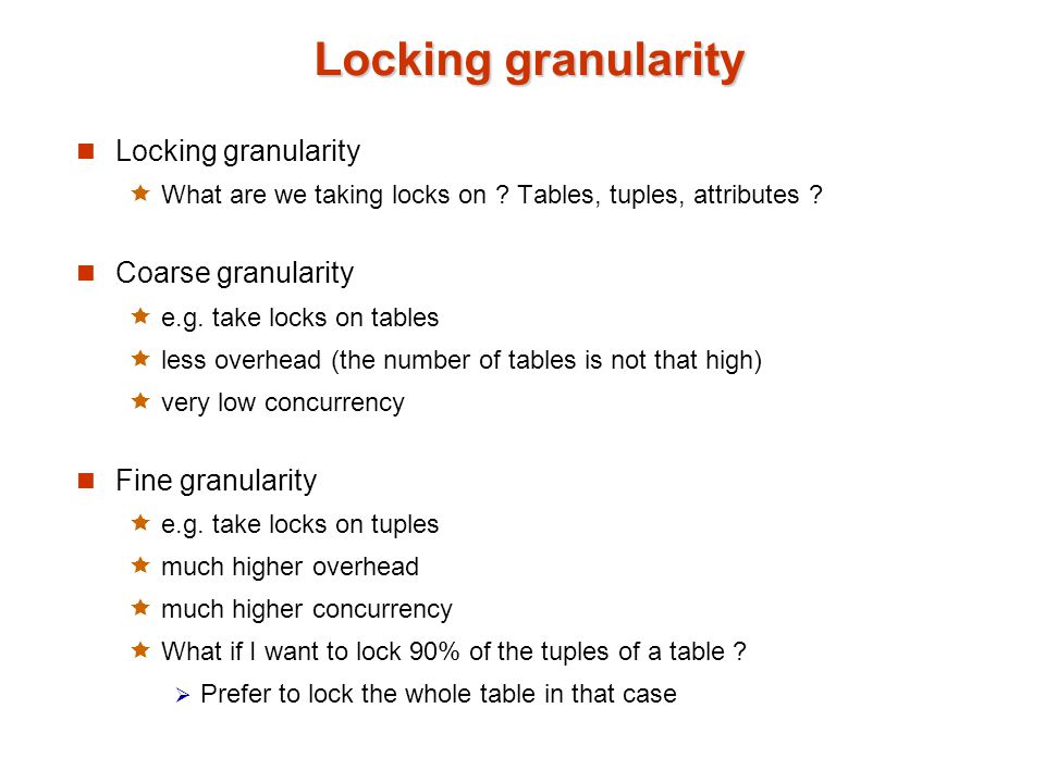 Locking granularity  What are we taking locks on .