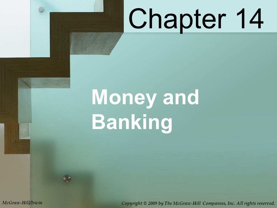 Money and Banking Chapter 14 McGraw-Hill/Irwin Copyright © 2009 by The McGraw-Hill Companies, Inc.