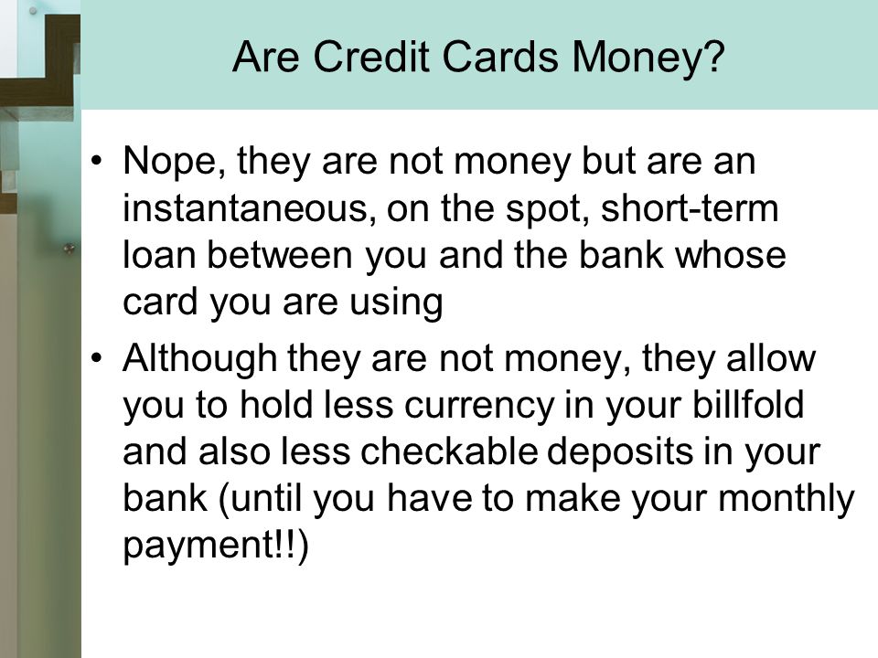Are Credit Cards Money.