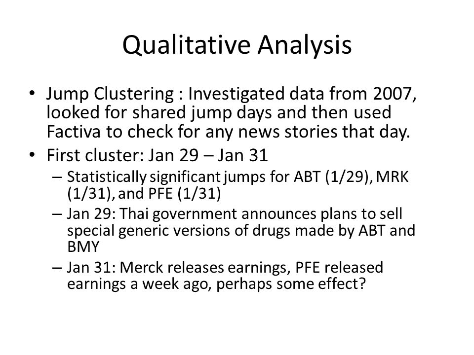 Qualitative Analysis Jump Clustering : Investigated data from 2007, looked for shared jump days and then used Factiva to check for any news stories that day.