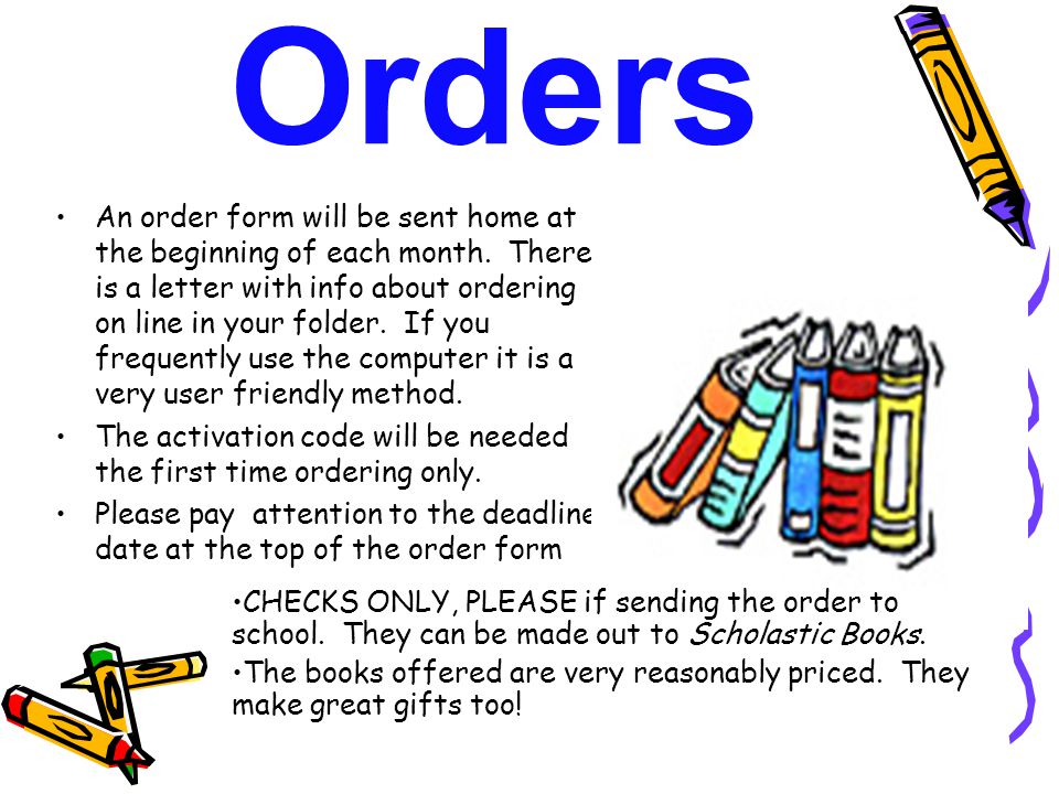 Book Orders An order form will be sent home at the beginning of each month.