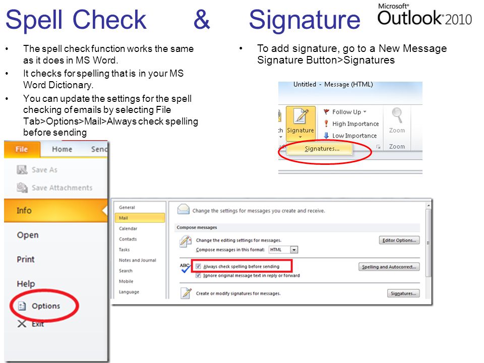 Spell Check & Signature The spell check function works the same as it does in MS Word.