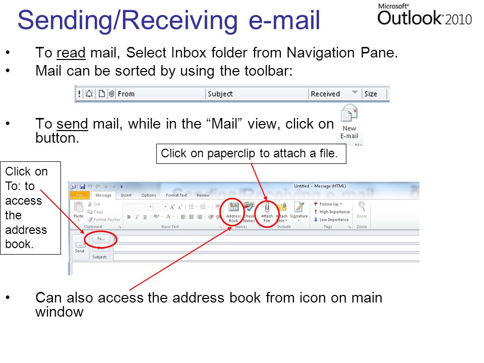 Sending/Receiving  To read mail, Select Inbox folder from Navigation Pane.