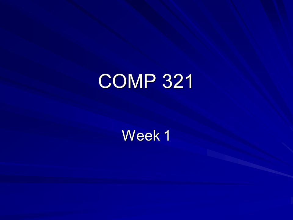 COMP 321 Week 1