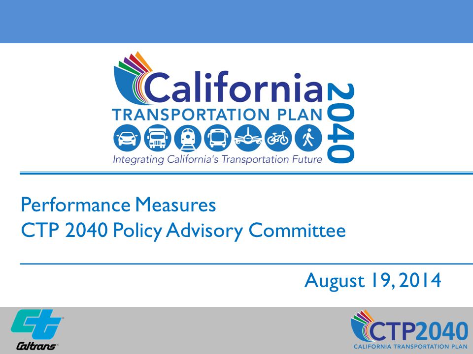 Performance Measures CTP 2040 Policy Advisory Committee August 19, 2014