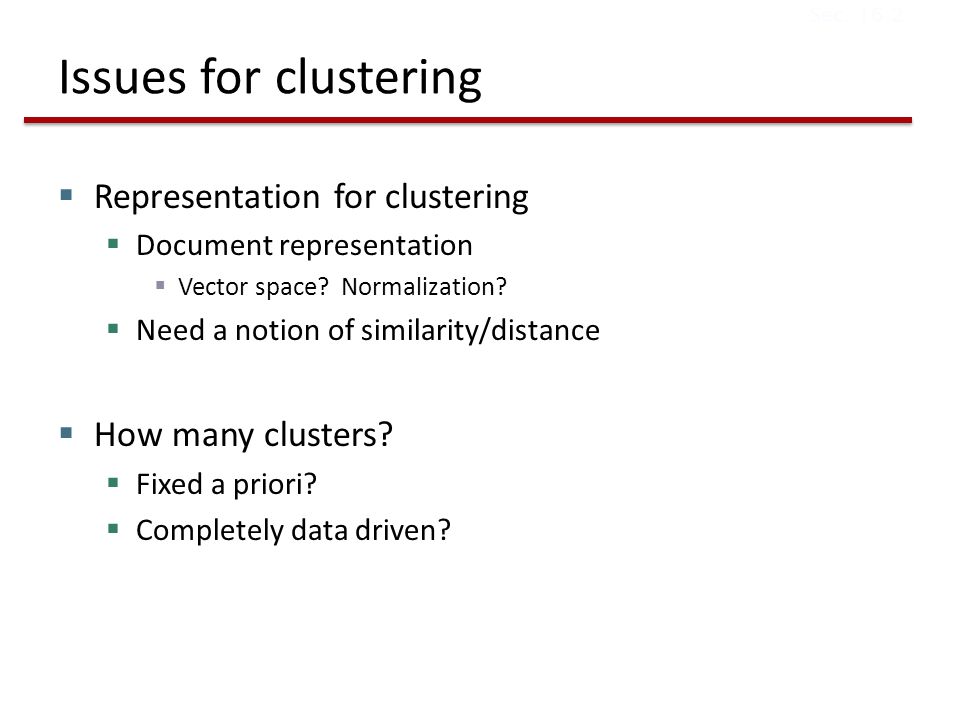 Issues for clustering  Representation for clustering  Document representation  Vector space.