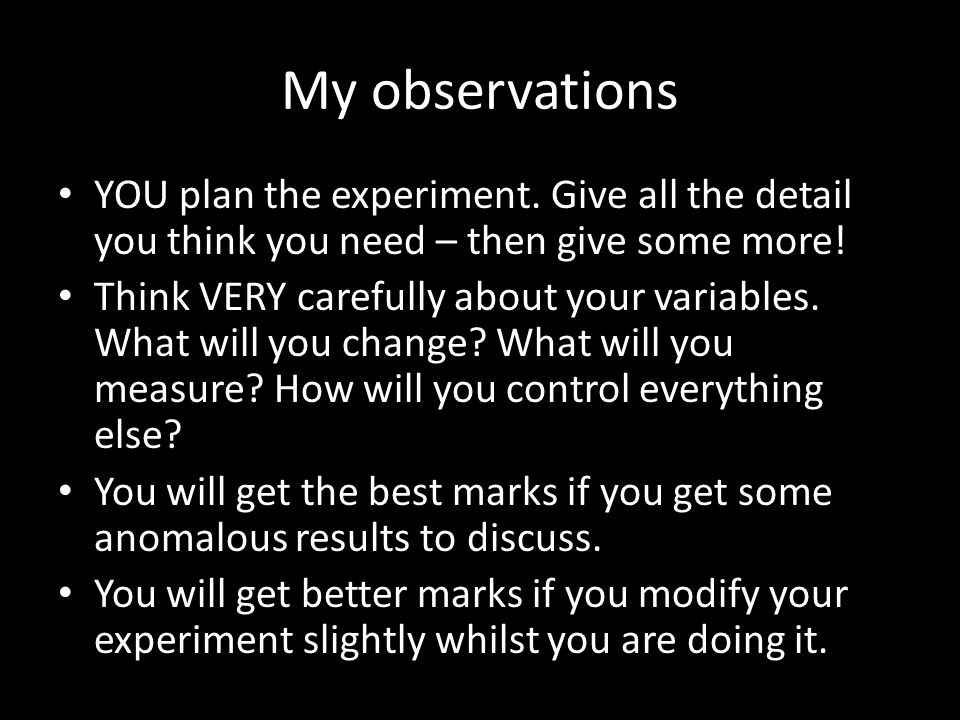 My observations YOU plan the experiment.