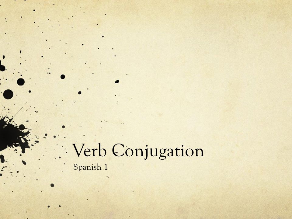 Verb Conjugation Spanish 1