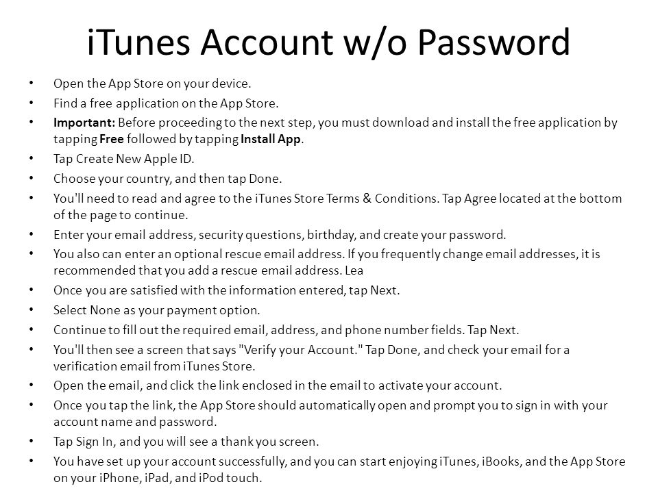 iTunes Account w/o Password Open the App Store on your device.