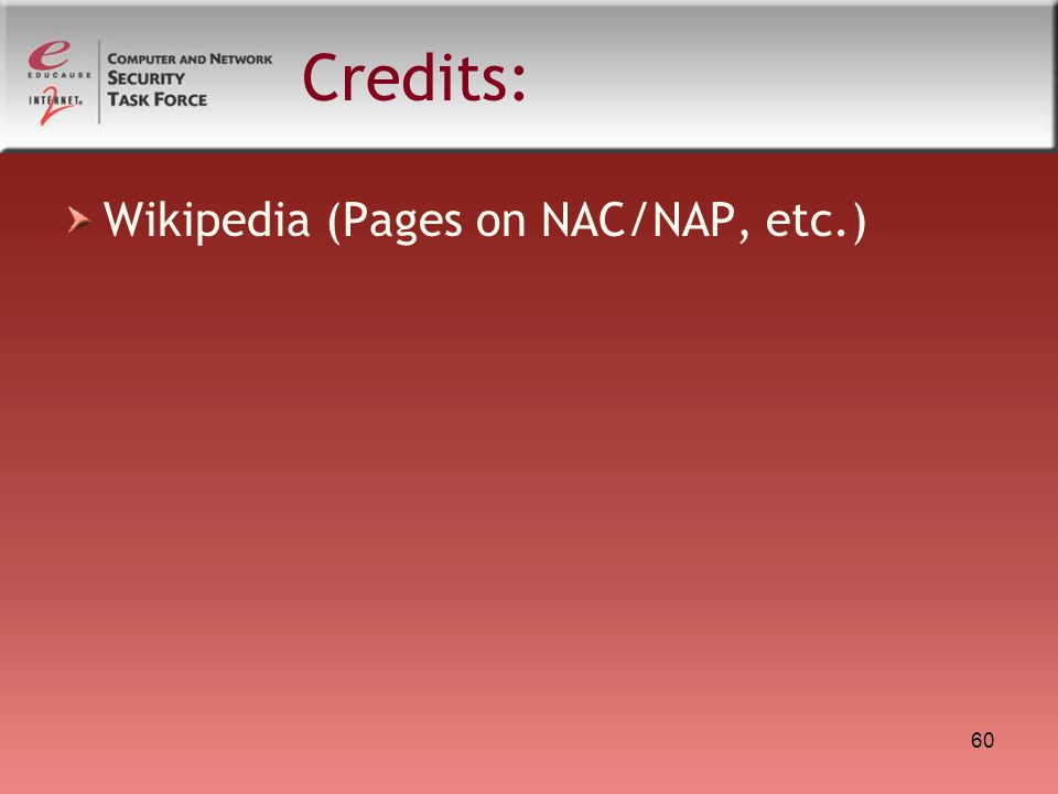 60 Credits: Wikipedia (Pages on NAC/NAP, etc.)