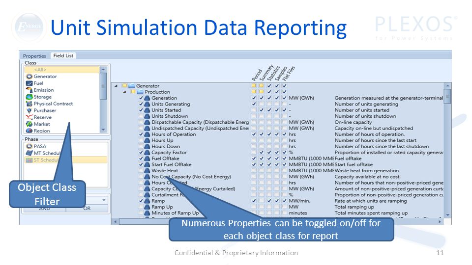 Unit Simulation Data Reporting Confidential & Proprietary Information11 Object Class Filter Numerous Properties can be toggled on/off for each object class for report