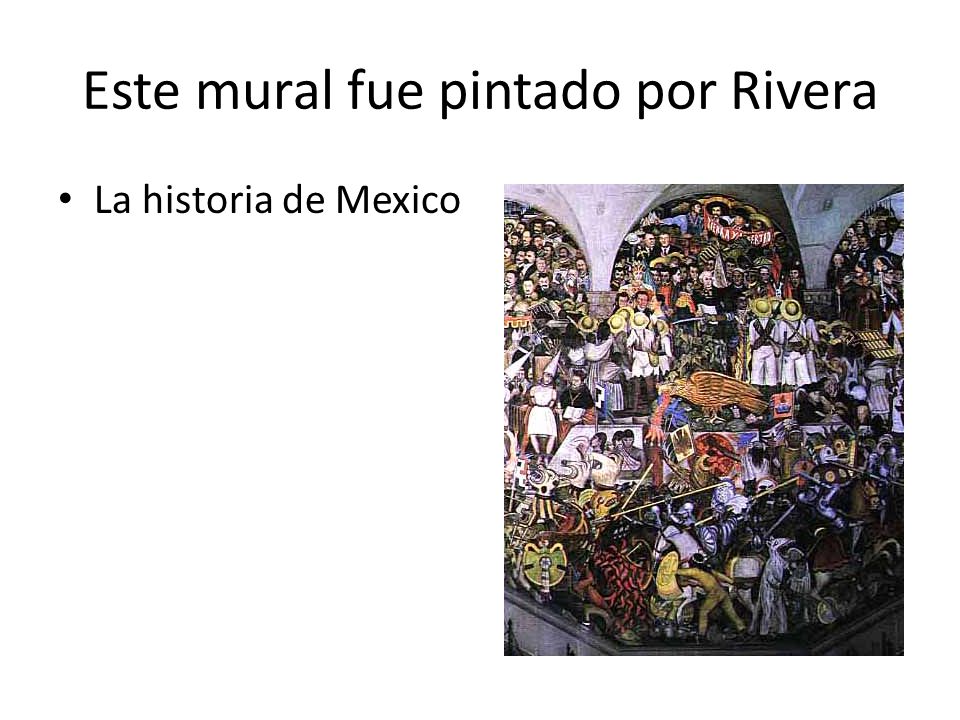 Este mural fue pintado por Rivera La historia de Mexico
