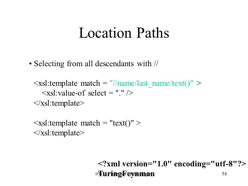 Internet Technologies58 Location Paths Selecting from all descendants with // TuringFeynman