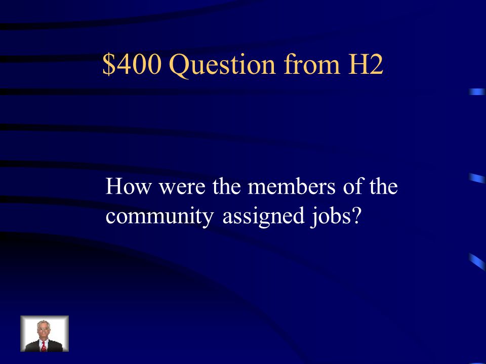 $300 Answer from H2 The elders.