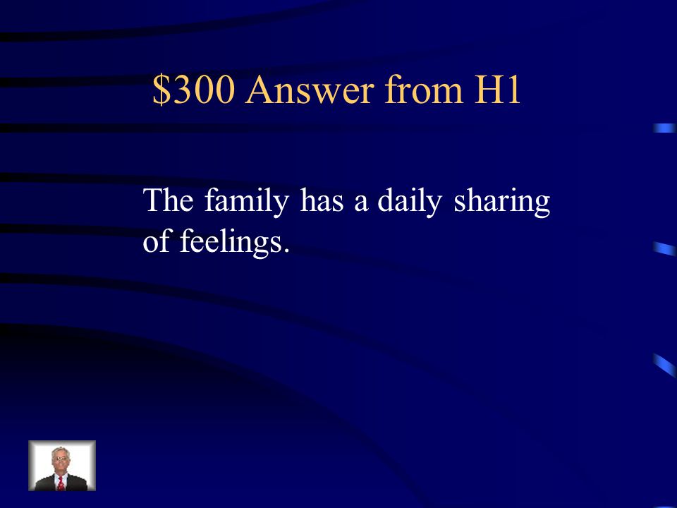 $300 Question from H1 What is the regular routine for a family after they eat their evening meal