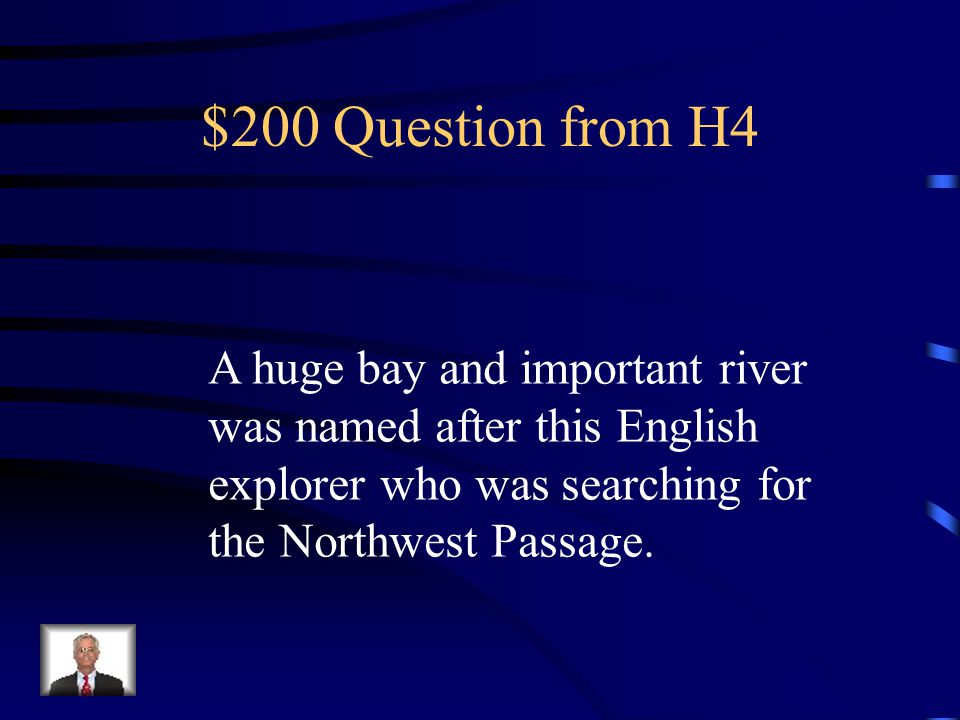 $100 Answer from H4 John Cabot