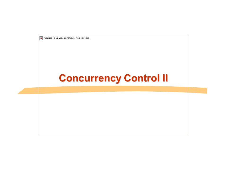 Concurrency Control II