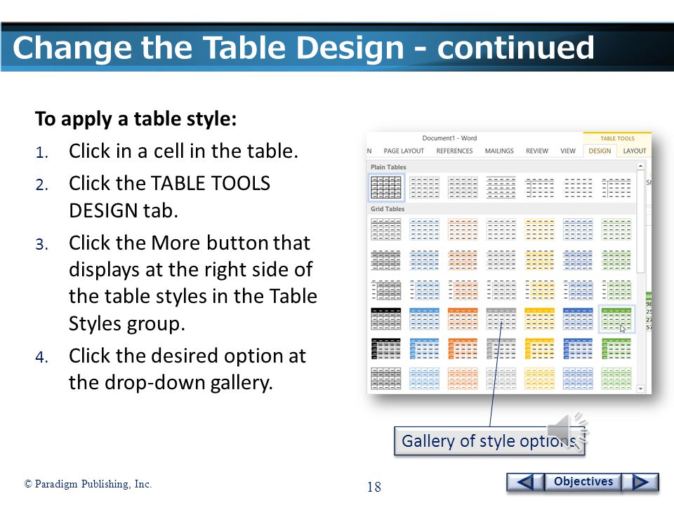 © Paradigm Publishing, Inc. 17 Objectives Change the Table Design TABLE TOOLS DESIGN tab