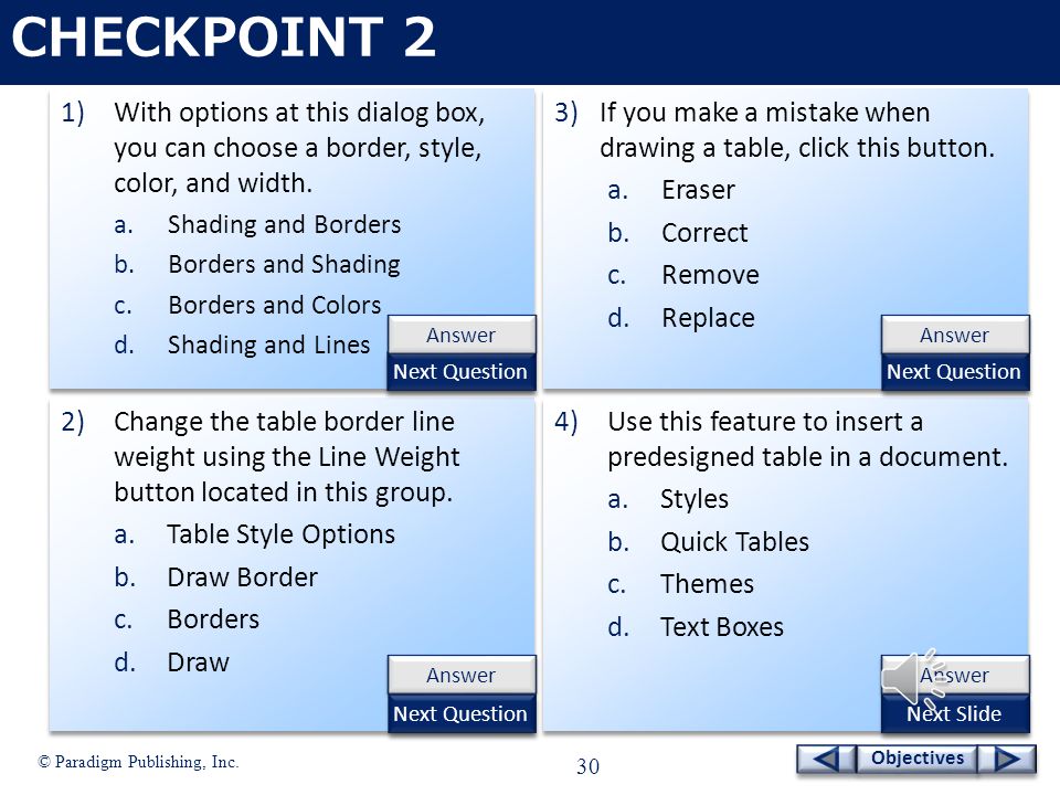 © Paradigm Publishing, Inc. 29 Objectives Insert a Quick Table To insert a Quick Table: 1.