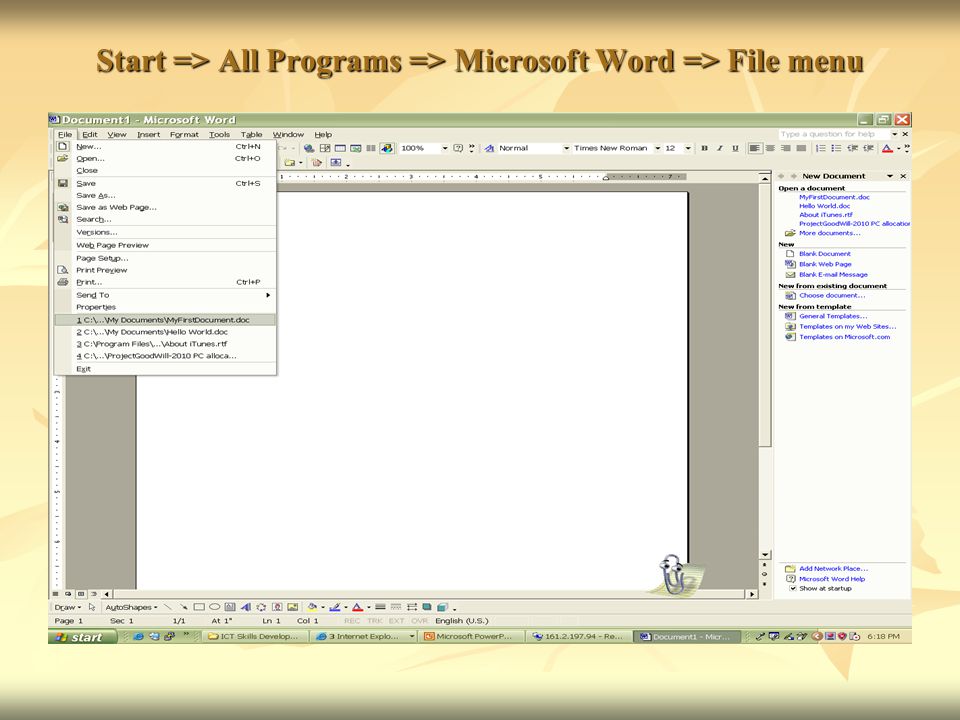 Start => All Programs => Microsoft Word => File menu