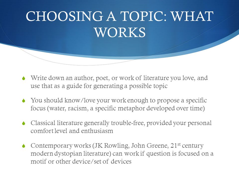 the english extended essay goals overview of subjectspecific choosing a topic what works write down an author poet or work of literature you love and use that as a guide for generating a possible topic you