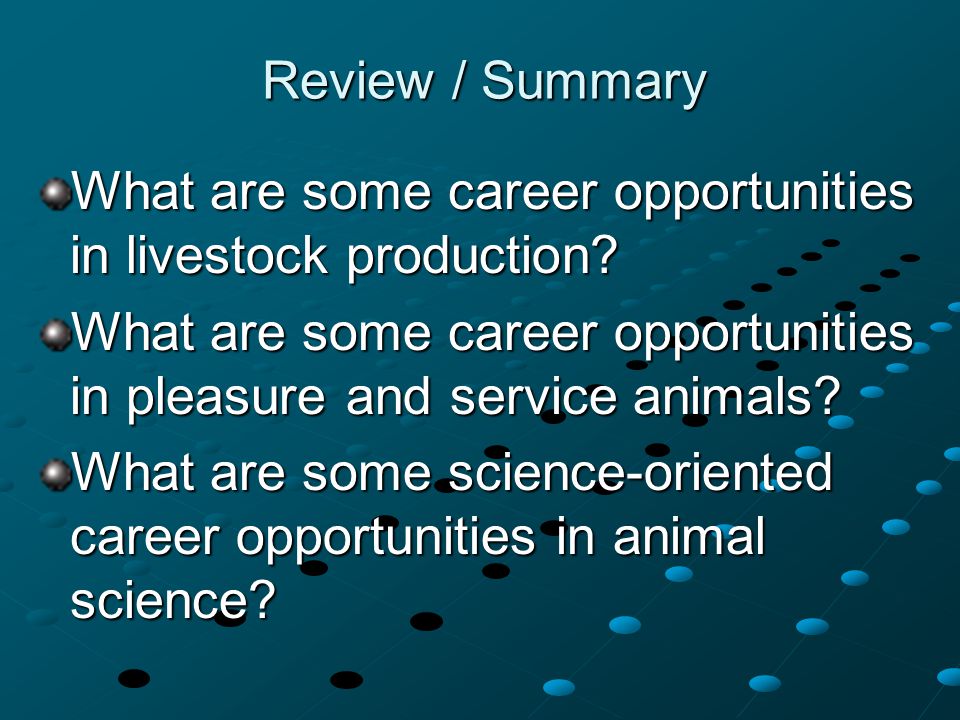 Review / Summary What are some career opportunities in livestock production.