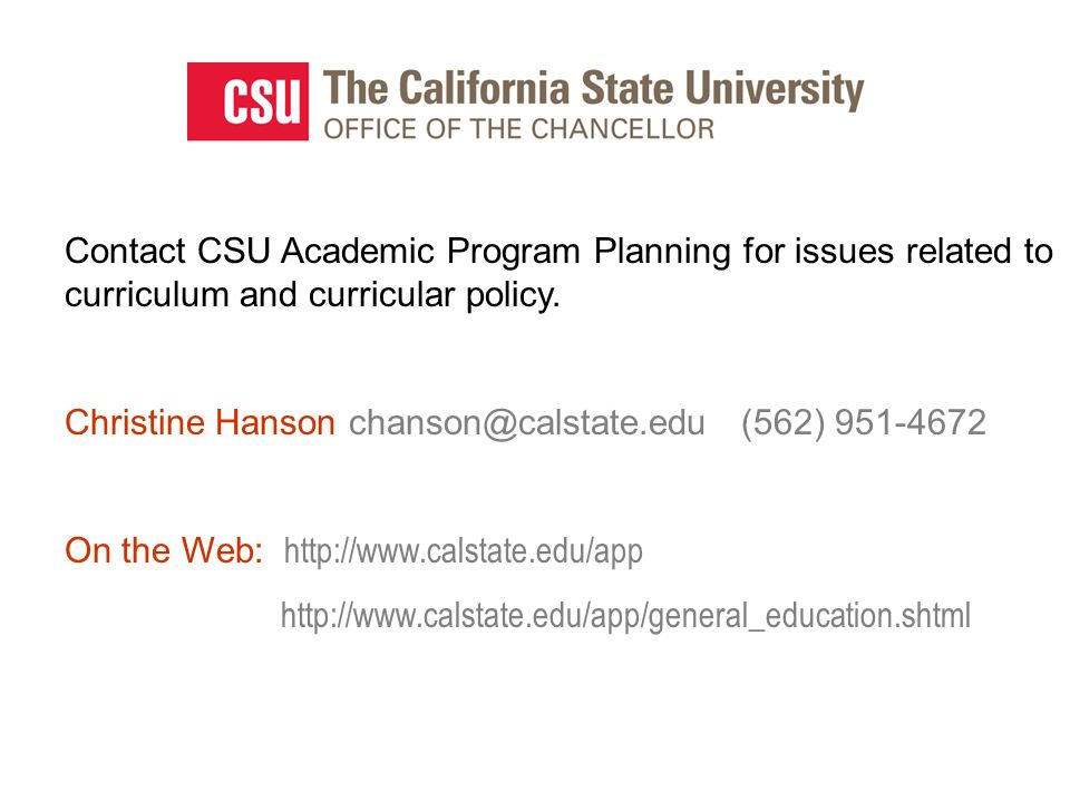 Contact CSU Academic Program Planning for issues related to curriculum and curricular policy.