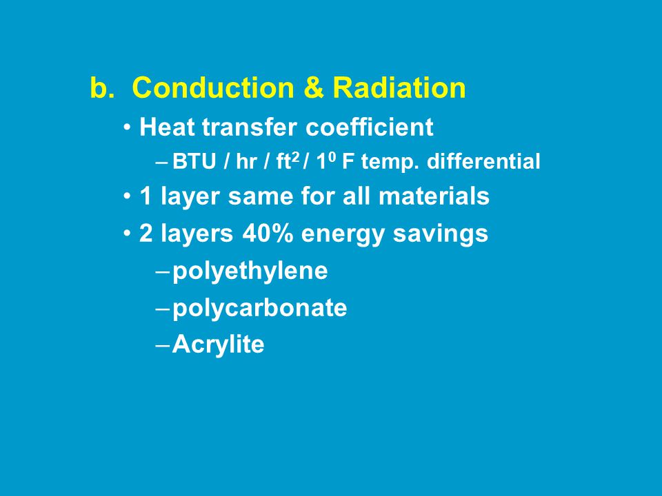 b. Conduction & Radiation Heat transfer coefficient –BTU / hr / ft 2 / 1 0 F temp.