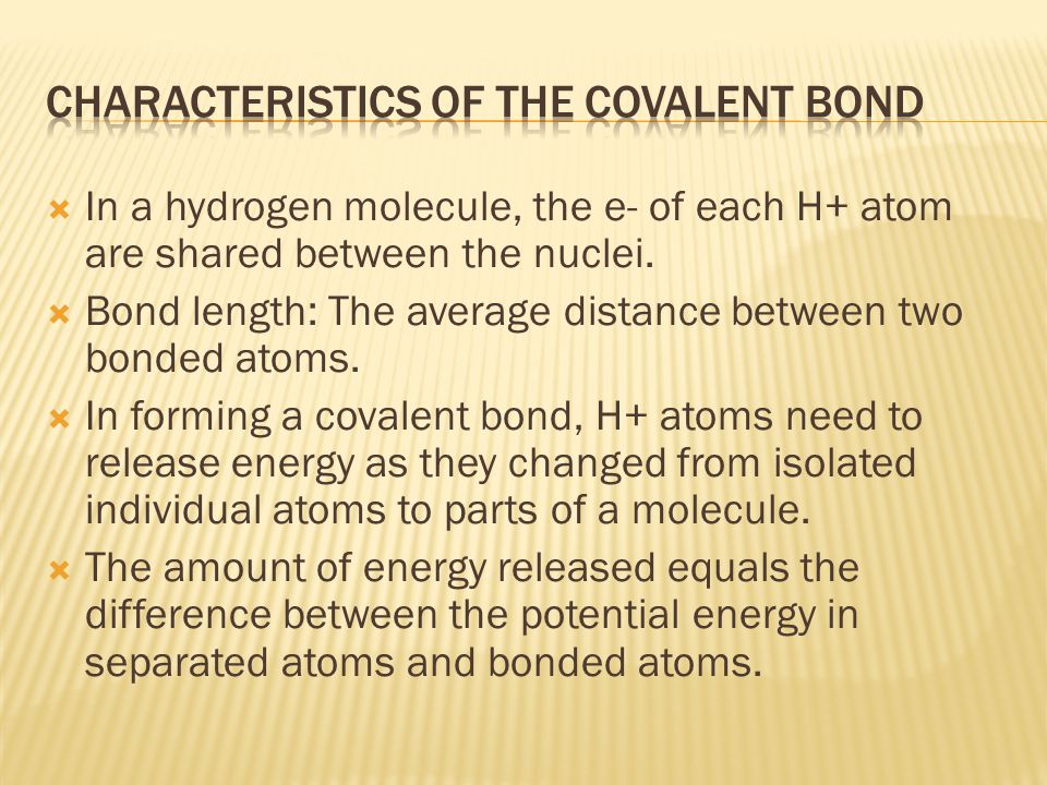  In a hydrogen molecule, the e- of each H+ atom are shared between the nuclei.