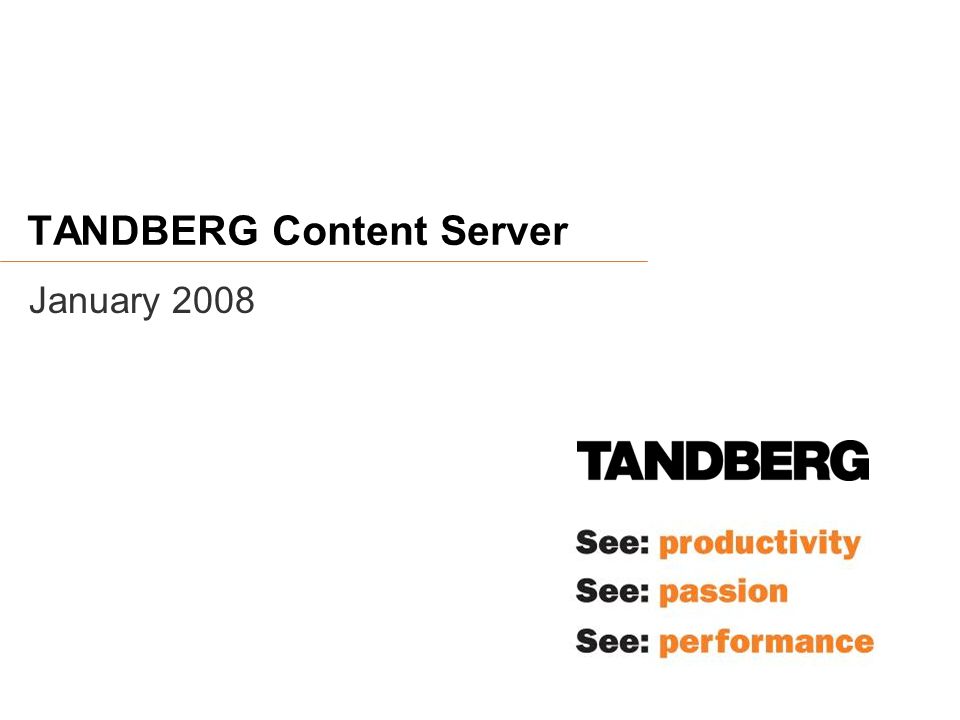 TANDBERG Content Server January 2008
