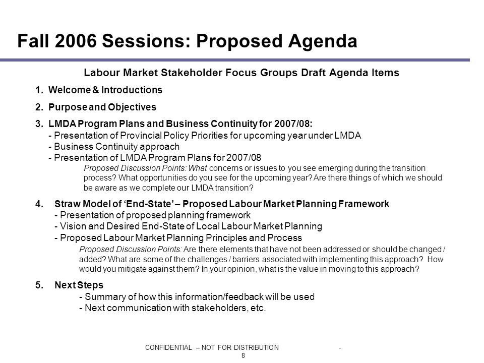 CONFIDENTIAL – NOT FOR DISTRIBUTION- 8 Fall 2006 Sessions: Proposed Agenda Labour Market Stakeholder Focus Groups Draft Agenda Items 1.