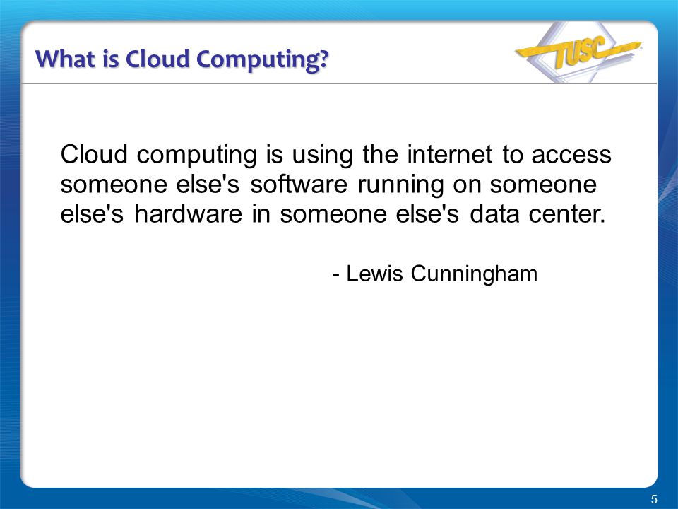 5 What is Cloud Computing.