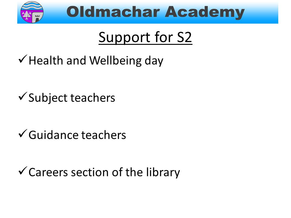 Support for S2 Health and Wellbeing day Subject teachers Guidance teachers Careers section of the library