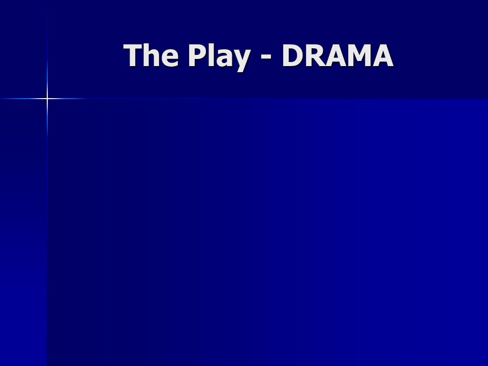 The Play - DRAMA