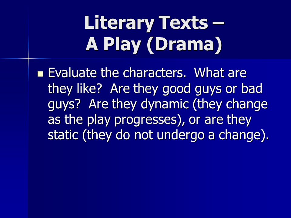 Literary Texts – A Play (Drama) Evaluate the characters.