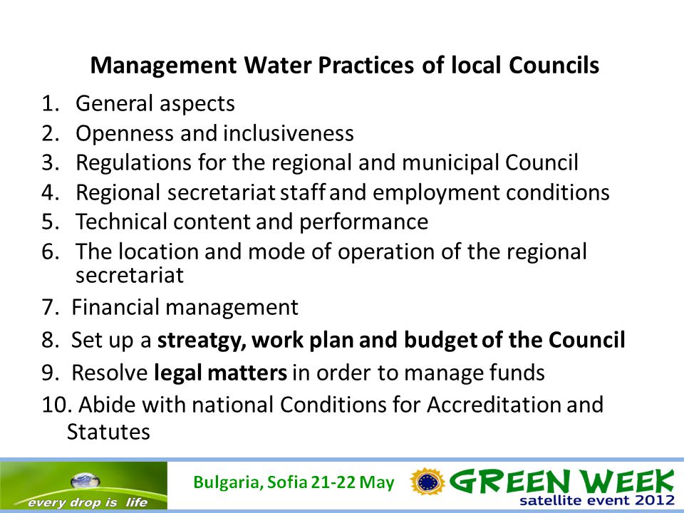 Management Water Practices of local Councils 1.General aspects 2.Openness and inclusiveness 3.Regulations for the regional and municipal Council 4.Regional secretariat staff and employment conditions 5.Technical content and performance 6.The location and mode of operation of the regional secretariat 7.