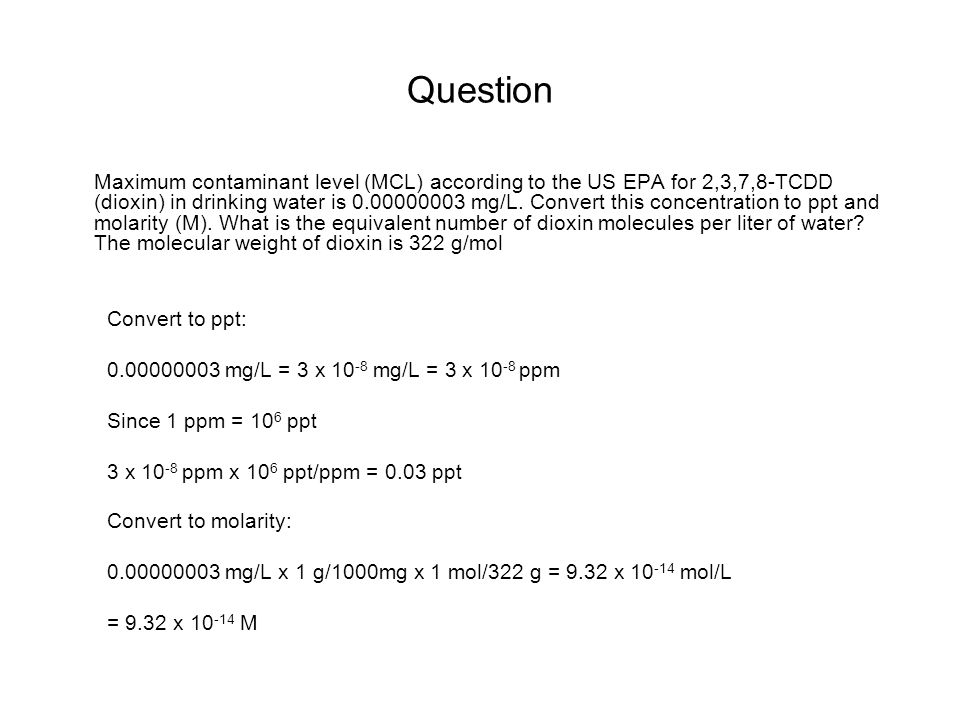 Question Maximum contaminant level (MCL) according to the US EPA for 2,3,7,8-TCDD (dioxin) in drinking water is mg/L.