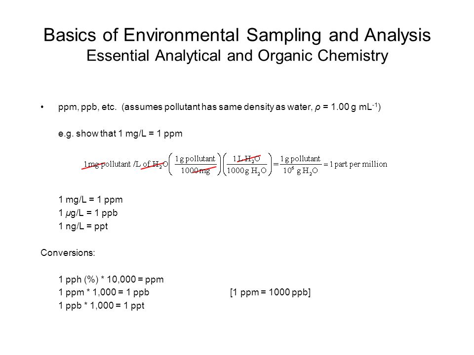 Basics of Environmental Sampling and Analysis Essential Analytical and Organic Chemistry ppm, ppb, etc.